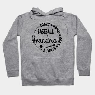 Crazy Proud Always Loud Baseball Grandma Funny Baseball Hoodie